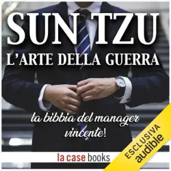 sun tzu - l'arte della guerra: la bibbia del manager vincente! audiobook cover image
