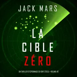 la cible zéro [the zero target]: un thriller d'espionnage de l'agent zéro, volume 2 [agent zero spy thriller, volume 2] (unabridged) audiobook cover image