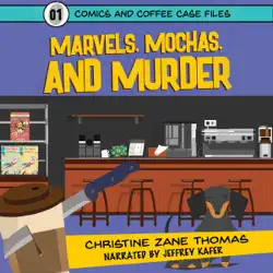 marvels, mochas, and murder: comics and coffee case files, book 1 (unabridged) audiobook cover image