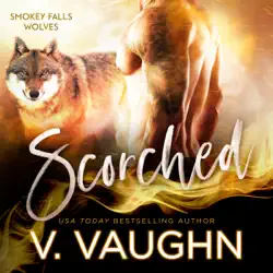 scorched: smokey falls wolves, book 4 (unabridged) audiobook cover image