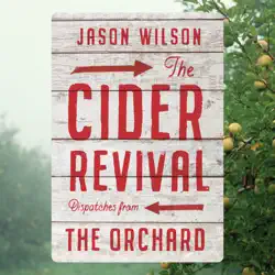 the cider revival: dispatches from the orchard audiobook cover image
