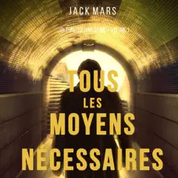 tous les moyens nécessaires [any means necessary]: un thriller luke stone-volume 1 [a luke stone thriller, book 1] (unabridged) audiobook cover image