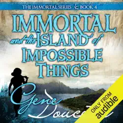 immortal and the island of impossible things: the immortal series, book 4 (unabridged) audiobook cover image