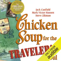 chicken soup for the traveler's soul: stories of adventure, inspiration and insight to celebrate the spirit of travel (unabridged) audiobook cover image
