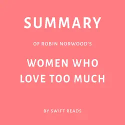 summary of robin norwood’s women who love too much (unabridged) audiobook cover image