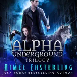 alpha underground trilogy (unabridged) audiobook cover image