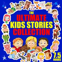 the ultimate kids stories collection - 7.5 hours audiobook cover image