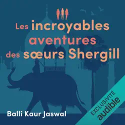 les incroyables aventures des sœurs shergill audiobook cover image