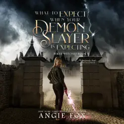 what to expect when your demon slayer is expecting: biker witches mystery, volume 8 (unabridged) audiobook cover image