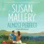 Almost Perfect: A Fool's Gold Romance, Book 2 (Unabridged)