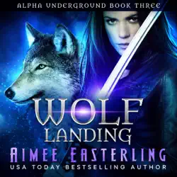 wolf landing: alpha underground, book 3 (unabridged) audiobook cover image