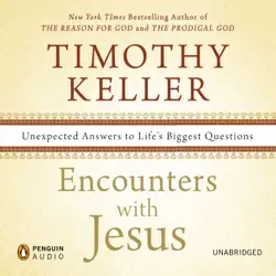 encounters with jesus: unexpected answers to life's biggest questions (unabridged) audiobook cover image