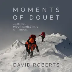 moments of doubt and other mountaineering writings (unabridged) audiobook cover image