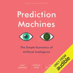 prediction machines: the simple economics of artificial intelligence (unabridged) audiobook cover image