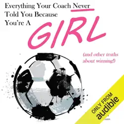 everything your coach never told you because you're a girl: and other truths about winning (unabridged) audiobook cover image