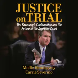justice on trial: the kavanaugh confirmation and the future of the supreme court (unabridged) audiobook cover image