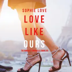 love like ours: the romance chronicles, book 3 (unabridged) imagen de portada de audiolibro