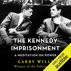 the kennedy imprisonment: a meditation on power (unabridged) audiobook cover image