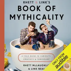 rhett & link's book of mythicality: a field guide to curiosity, creativity, and tomfoolery (unabridged) audiobook cover image