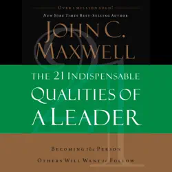 the 21 indispensable qualities of a leader audiobook cover image