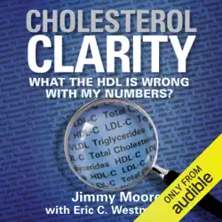 cholesterol clarity: what the hdl is wrong with my numbers? (unabridged) audiobook cover image