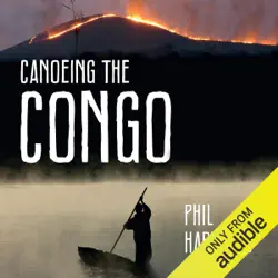 canoeing the congo: first source to sea descent of the congo river (unabridged) audiobook cover image