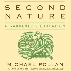 second nature: a gardener's education (unabridged) audiobook cover image