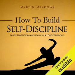 how to build self-discipline: resist temptations and reach your long-term goals (unabridged) audiobook cover image