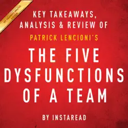 key takeaways, analysis & review: the five dysfunctions of a team: a leadership fable, by patrick lencioni (unabridged) audiobook cover image