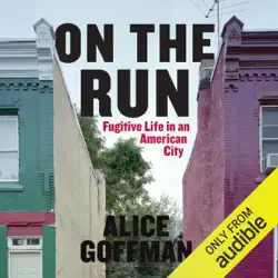on the run: fugitive life in an american city (unabridged) audiobook cover image