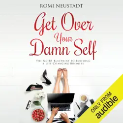 get over your damn self: the no-bs blueprint to building a life-changing business (unabridged) audiobook cover image