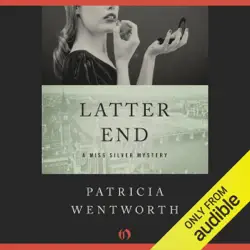 latter end: the miss silver mysteries (unabridged) audiobook cover image