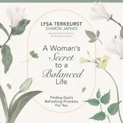 a woman's secret to a balanced life: finding god's refreshing priorities for you audiobook cover image