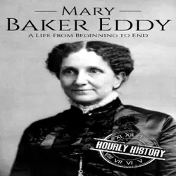 mary baker eddy: a life from beginning to end: biographies of women in history, book 10 (unabridged) audiobook cover image