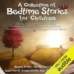 a collection of bedtime stories for children: the tale of peter rabbit, hansel and gretel, goldilocks and the three bears, rapunzel, jabberwocky, jack and the beanstalk, the ugly duckling, and the little mermaid (unabridged) audiobook cover image