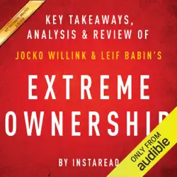 extreme ownership: how us navy seals lead and win by jocko willink and leif babin key takeaways, analysis & review (unabridged) audiobook cover image