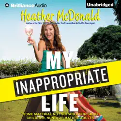 my inappropriate life: some material not suitable for small children, nuns, or mature adults (unabridged) audiobook cover image