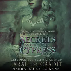 the secrets amongst the cypress: the house of crimson & clover volume viii (unabridged) audiobook cover image