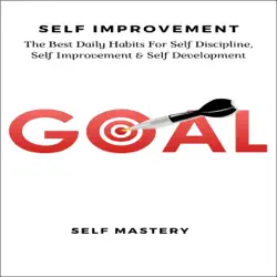 self improvement: the best daily habits for self discipline, self improvement & self development (unabridged) audiobook cover image