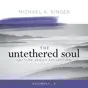The Untethered Soul Lecture Series Collection, Volumes 1-4 (Original Recording)