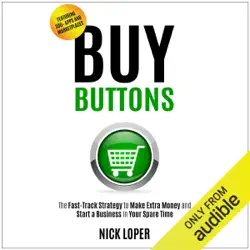 buy buttons: the fast-track strategy to make extra money and start a business in your spare time (unabridged) audiobook cover image