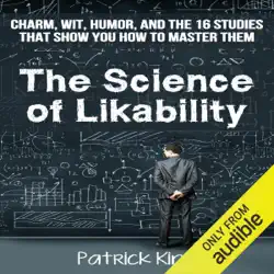 the science of likability: charm, wit, humor, and the 16 studies that show you how to master them (unabridged) audiobook cover image