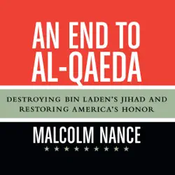 an end to al-qaeda: destroying bin laden's jihad and restoring america's honor (unabridged) audiobook cover image