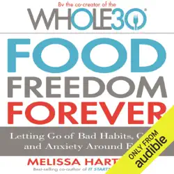 food freedom forever: letting go of bad habits, guilt, and anxiety around food (unabridged) audiobook cover image