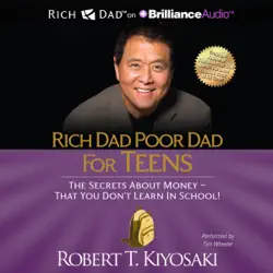 rich dad poor dad for teens: the secrets about money - that you don't learn in school! (unabridged) audiobook cover image