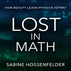 lost in math: how beauty leads physics astray (unabridged) audiobook cover image