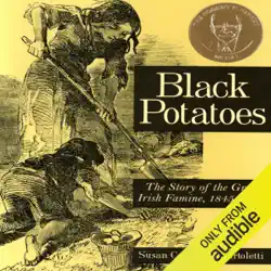 black potatoes: the story of the great irish famine (unabridged) audiobook cover image