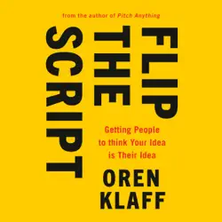 flip the script: getting people to think your idea is their idea (unabridged) audiobook cover image