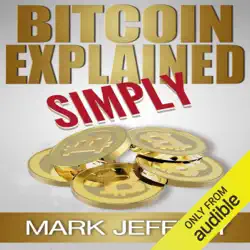 bitcoin explained simply: an easy guide to the basics that anyone can understand (unabridged) audiobook cover image