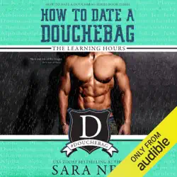 how to date a douchebag: the learning hours (unabridged) audiobook cover image